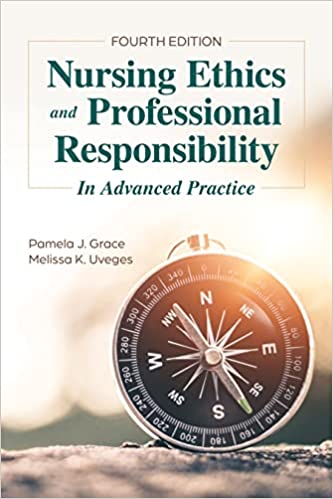Nursing Ethics and Professional Responsibility in Advanced Practice, 4th Edition