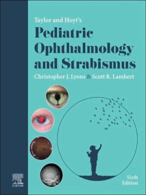 Taylor and Hoyt’s Pediatric Ophthalmology and Strabismus 6th Edition