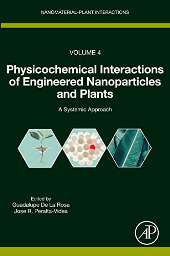 Physicochemical Interactions of Engineered Nanoparticles and Plants: A Systemic Approach (Nanomaterial-Plant Interactions) PDF