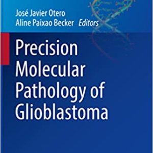 Precision Molecular Pathology of Glioblastoma (Molecular Pathology Library