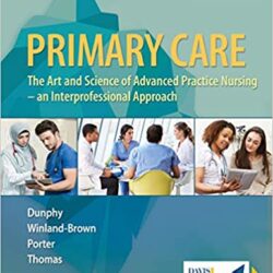 Primary Care : Art and Science of Advanced Practice Nursing – An Interprofessional Approach Fifth Edition