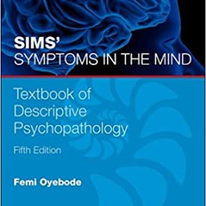 Sims’ Symptoms in the Mind : Textbook of Descriptive Psychopathology 5th Edition