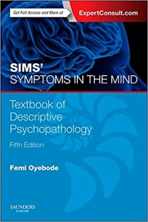 Sims’ Symptoms in the Mind : Textbook of Descriptive Psychopathology 5th Edition