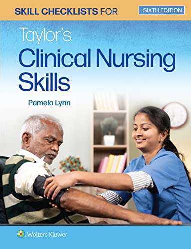 Skill Checklists for Taylor’s Clinical Nursing Skills 6th Edition