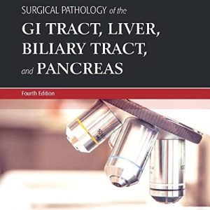 Surgical Pathology of the GI Tract, Liver, Biliary Tract and Pancreas 4th Edition
