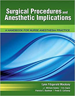 Surgical Procedures and Anesthetic Implications A Handbook for Nurse Anesthesia Practice