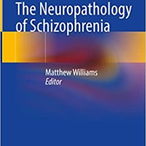 The Neuropathology of Schizophrenia