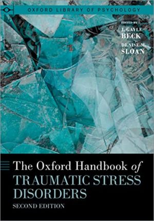 The Oxford Handbook of Traumatic Stress Disorders 2nd Edition,