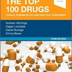 Die Top 100 Medikamente: Klinische Pharmakologie und praktische Verschreibung 3. Auflage