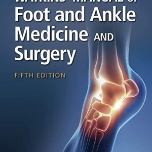 Watkins’ Manual of Foot and Ankle Medicine and Surgery 5th Edition
