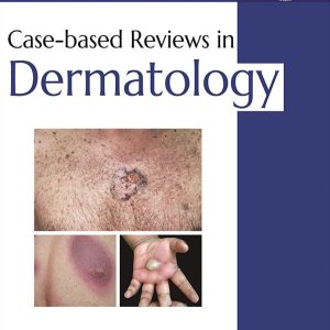 CASE-BASED REVIEW IN DERMATOLOGY