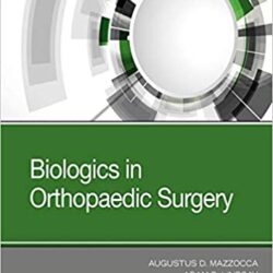 Biologics in Orthopaedic Surgery 1st Edition