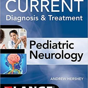 CURRENT Diagnosis and Treatment Pediatric Neurology 1st Edition