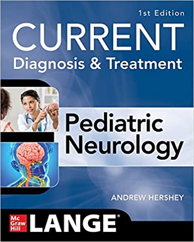 CURRENT Diagnosis and Treatment Pediatric Neurology 1st Edition