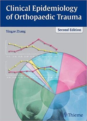 Clinical Epidemiology of Orthopedic Trauma, 2nd Edition