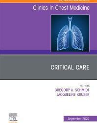 Critical Care , An Issue of Clinics in Chest Medicine 1st Edition