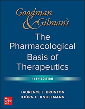 Goodman and Gilman’s The Pharmacological Basis of Therapeutics, 14th Edition 14th Edition