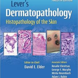 Дерматопатология Левера: гистопатология кожи, двенадцатое издание
