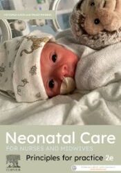 Neonatal Care for Nurses and Midwives, 2nd Edition