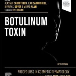 Procedimientos en Dermatología Cosmética: Toxina Botulínica 5ta Edición