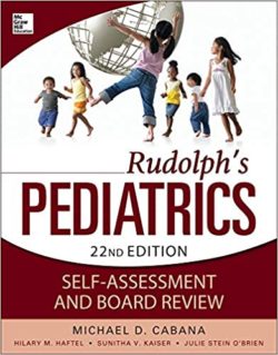 Rudolphs Pediatrics Self-Assessment and Board Review 1st Edition