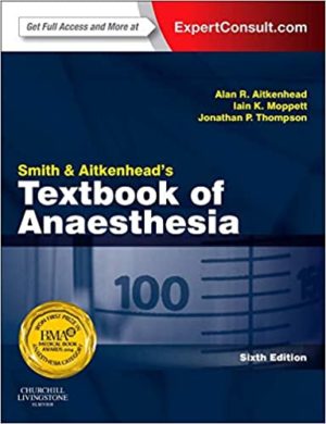 Smith and Aitkenhead’s Textbook of Anaesthesia: Expert Consult – Online & Print 6th Edition