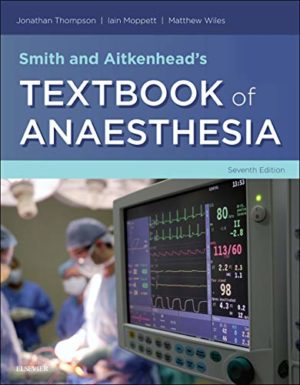 Smith and Aitkenhead’s Textbook of Anaesthesia 7th Edition