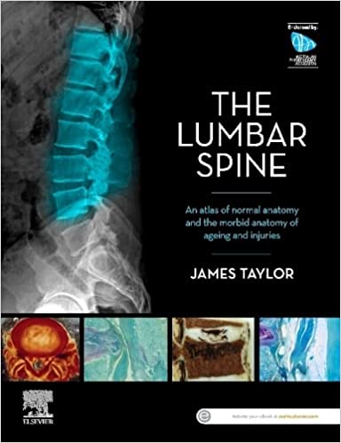 PDF EPUBThe Lumbar Spine: An Atlas of Normal Anatomy and the Morbid Anatomy of Ageing and Injury 1st Edition