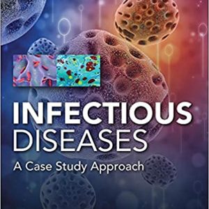 Infectious Diseases Case Study Approach 1st Edition