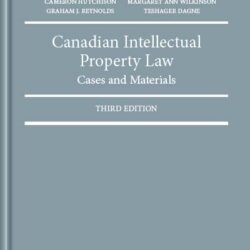Legge canadese sulla proprietà intellettuale: casi e materiali, 3a edizione