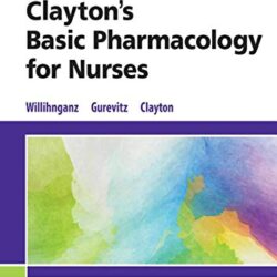 Clayton's Basic Pharmacology for Nurses 18. Auflage