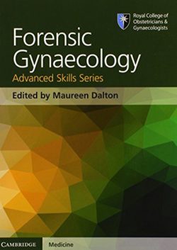 Forensic Gynaecology (Royal College of Obstetricians and Gynaecologists Advanced Skills) 1st Edition
