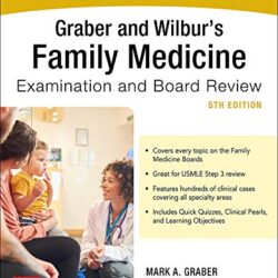 Graber and Wilbur’s Family Medicine Examination and Board Review 5th Edition