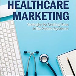 Healthcare Marketing: Strategies for Creating Value in the Patient Experience