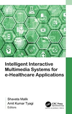 Intelligent Interactive Multimedia Systems for e-Healthcare Applications 1st Edition