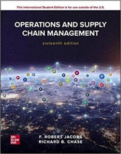 Operations and Supply Chain Management, 16th Edition – W/ Instructor’s Solutions Manual Solutions Manual and Test Bank