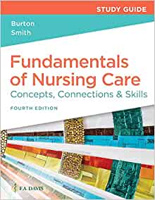 Study Guide for Fundamentals of Nursing Care Concepts, Connections & Skills, 4th Edition