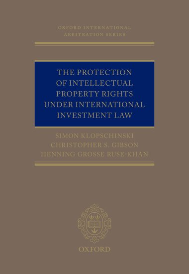 La protección de los derechos de propiedad intelectual en virtud del derecho internacional de inversiones