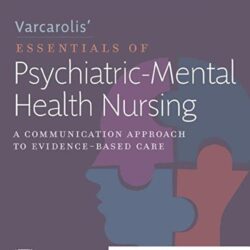 Varcarolis' Essentials of Psychiatric Mental Health Nursing: A Communication Approach to Evidence-Based Care 5th Edition