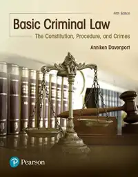 Basic Criminal Law The Constitution, Procedure, and Crimes, 5th Edition