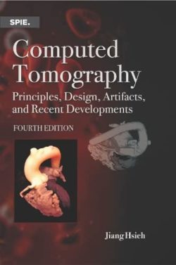 Computed Tomography Principles, Design, Artifacts, and Recent Advances, 4rd Edition