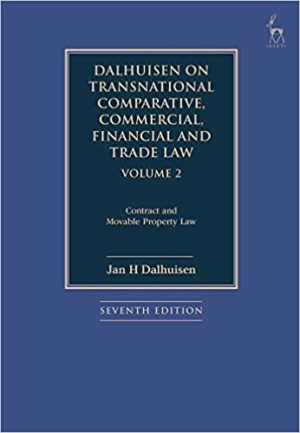 Dalhuisen on Transnational Comparative, Commercial, Financial and Trade Law  7e Volume 2: Contract and Movable Property Law