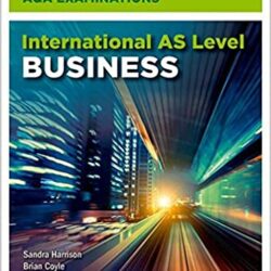 International AS Level Business for Oxford International AQA Examinations by Sandra Harrison (Author), Peter Joyce (Author), David Milner (Author), Brian Coyle (Author)