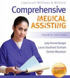 Lippincott Williams & Wilkins’ Comprehensive Medical Assisting, 4th Edition Fourth ed