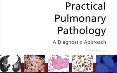 Practical Pulmonary Pathology: A Diagnostic Approach Fourth Edition
