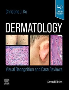 Dermatology: Visual Recognition and Case Reviews Second Edition