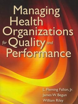 Managing Health Organizations for Quality and Performance 1st Edition