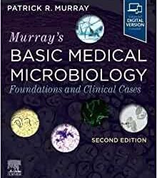 Murray’s Basic Medical Microbiology: Foundations and Clinical Cases, 2nd edition