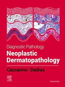 Diagnostic Pathology: neoplastic Dermatopathology 3rd Edition