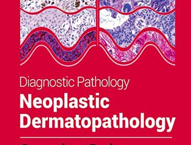 Diagnostic Pathology: neoplastic Dermatopathology 3rd Edition